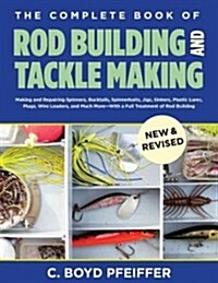Complete Book of Rod Building and Tackle Making (Paperback)