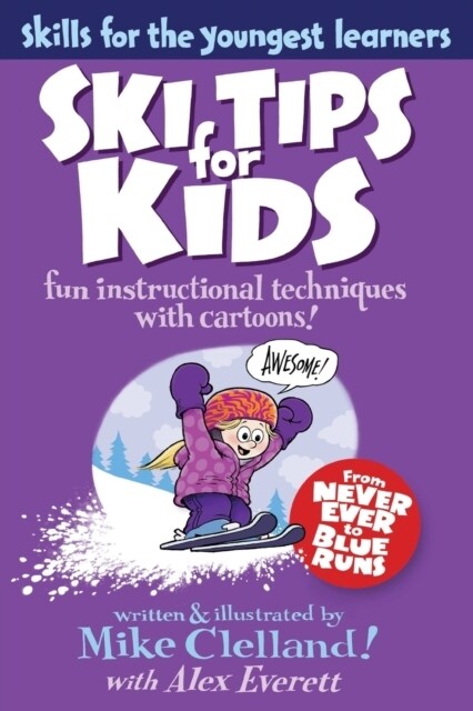 Ski Tips for Kids: Fun Instructional Techniques With Cartoons (Paperback)