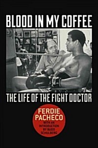 Blood in My Coffee: The Life of the Fight Doctor (Paperback)