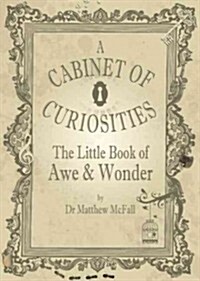 The Little Book of Awe and Wonder : A Cabinet of Curiosities (Hardcover)