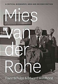 Mies Van Der Rohe: A Critical Biography, New and Revised Edition (Hardcover, 2)