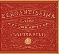 Elegantissima: The Design and Typography of Louise Fili (Hardcover)