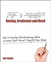 Boring, Irrelevant and Hard (Paperback)