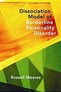 Dissociation Model of Borderline Personality Disorder (Hardcover)