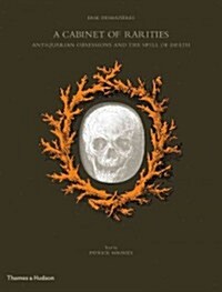 A Cabinet of Rarities : Antiquarian Obsessions and the Spell of Death (Hardcover)