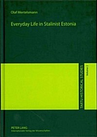 Everyday Life in Stalinist Estonia (Hardcover)