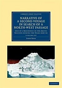 Narrative of a Second Voyage in Search of a North-West Passage 2 Volume Set : And of a Residence in the Arctic Regions during the Years 1829–33 (Multiple-component retail product)
