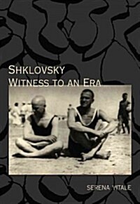 Shklovsky: Witness to an Era (Paperback)