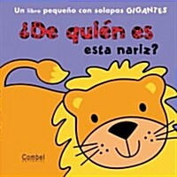 de Quien Es Esta Nariz? (Board Books)