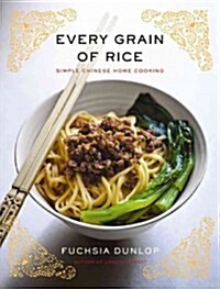 Every Grain of Rice: Simple Chinese Home Cooking (Hardcover)