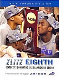 Elite Eighth: Kentuckys Dominating 2012 Championship Season (Paperback, Commemorative)