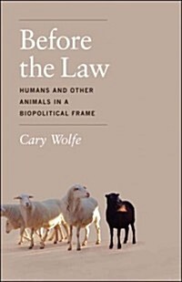 Before the Law: Humans and Other Animals in a Biopolitical Frame (Paperback)