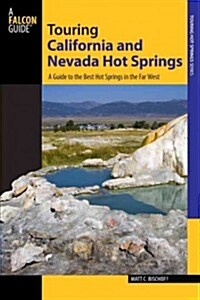 Touring Hot Springs California and Nevada: A Guide to the Best Hot Springs in the Far West (Paperback, 3)