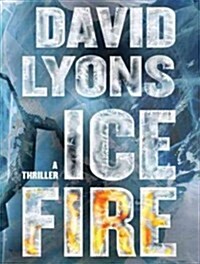 Ice Fire: A Thriller (Audio CD, Library)