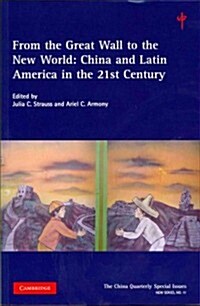 From the Great Wall to the New World: Volume 11 : China and Latin America in the 21st Century (Paperback)