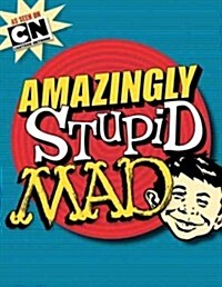 Amazingly Stupid Mad (Paperback)