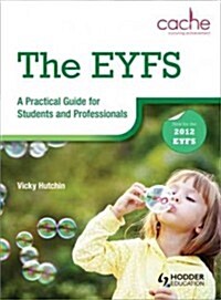 The EYFS: A Practical Guide for Students and Professionals (Paperback)