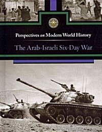 The Arab-Israeli Six-Day War (Library Binding)