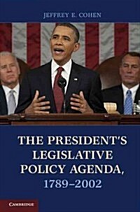 The Presidents Legislative Policy Agenda, 1789–2002 (Hardcover)