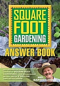 Square Foot Gardening Answer Book: New Information from the Creator of Square Foot Gardening - The Revolutionary Method (Paperback)