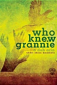 Who Knew Grannie: A Dub Aria (Paperback, New)