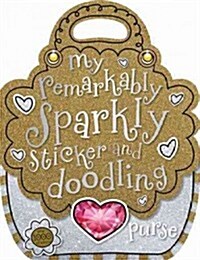 My Remarkably Sparkly Sticker and Doodling Purse (Paperback)