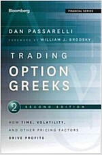 Trading Options Greeks: How Time, Volatility, and Other Pricing Factors Drive Profits (Hardcover, 2)