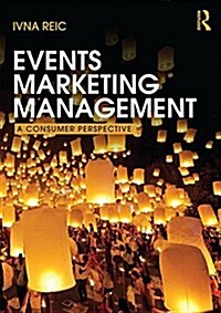 Events Marketing Management : A Consumer Perspective (Paperback)