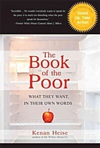 The Book of the Poor: Who They Are, What They Say, and How to End Their Poverty (Paperback)