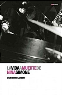 La vida a muerte de Nina Simone / The Life and Death of Nina Simone (Paperback, Translation)