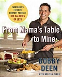 From Mamas Table to Mine: Everybodys Favorite Comfort Foods at 350 Calories or Less: A Cookbook (Paperback)