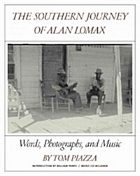 The Southern Journey of Alan Lomax: Words, Photographs, and Music (Hardcover)