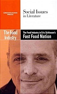 The Food Industry in Eric Schlossers Fast Food Nation (Library Binding)
