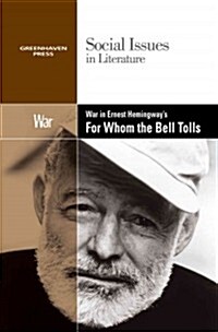 War in Ernest Hemingways for Whom the Bell Tolls (Library Binding)