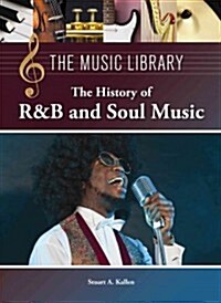 The History of R & B and Soul Music (Library Binding)
