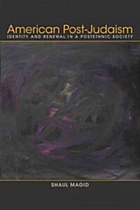 American Post-Judaism: Identity and Renewal in a Postethnic Society (Hardcover)