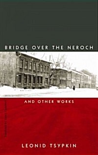 The Bridge Over the Neroch: And Other Works (Paperback)