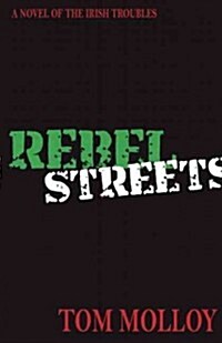Rebel Streets: A Novel of the Irish Troubles (Paperback)