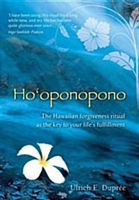 Hooponopono : The Hawaiian Forgiveness Ritual as the Key to Your Lifes Fulfillment (Paperback)