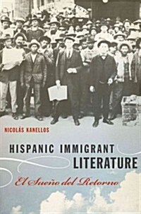 Hispanic Immigrant Literature: El Sue? del Retorno (Paperback)