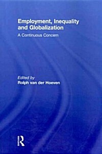 Employment, Inequality and Globalization : A Continuous Concern (Paperback)