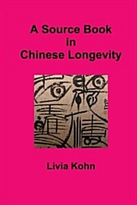 A Source Book in Chinese Longevity (Paperback)