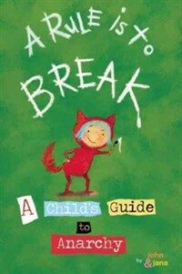 (A) rule is to break: a child's guide to anarchy