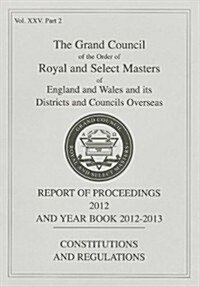Royal and Select Masters Report of Proceedings and Yearbook 2012 (Paperback)
