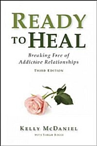 Ready to Heal: Breaking Free of Addictive Relationships (Paperback, 3)