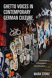 Ghetto Voices in Contemporary German Culture: Textscapes, Filmscapes, Soundscapes (Hardcover)