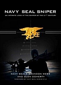 Navy Seal Sniper: An Intimate Look at the Sniper of the 21st Century (Hardcover)