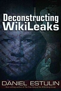 Deconstructing Wikileaks (Paperback)