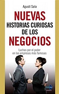 Nuevas Historias Curiosas de Los Negocios: Luchas Por El Poder En Las Empresas M? Famosas (Paperback)