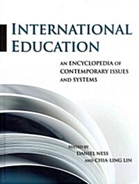 International Education : An Encyclopedia of Contemporary Issues and Systems (Hardcover)